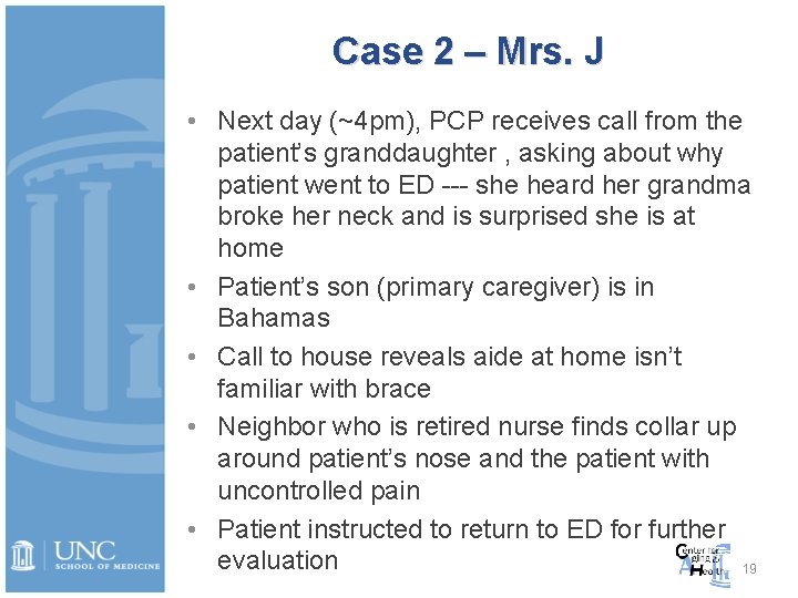 Case 2 – Mrs. J • Next day (~4 pm), PCP receives call from