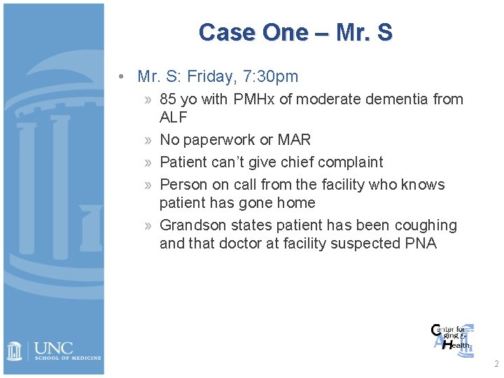 Case One – Mr. S • Mr. S: Friday, 7: 30 pm » 85