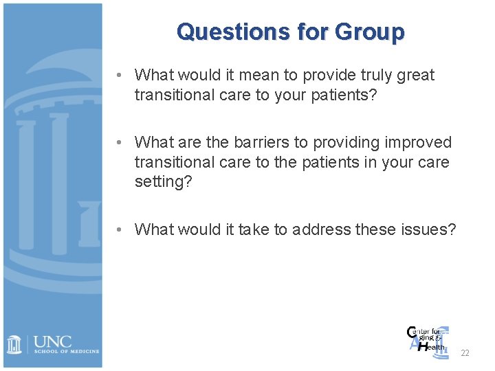 Questions for Group • What would it mean to provide truly great transitional care