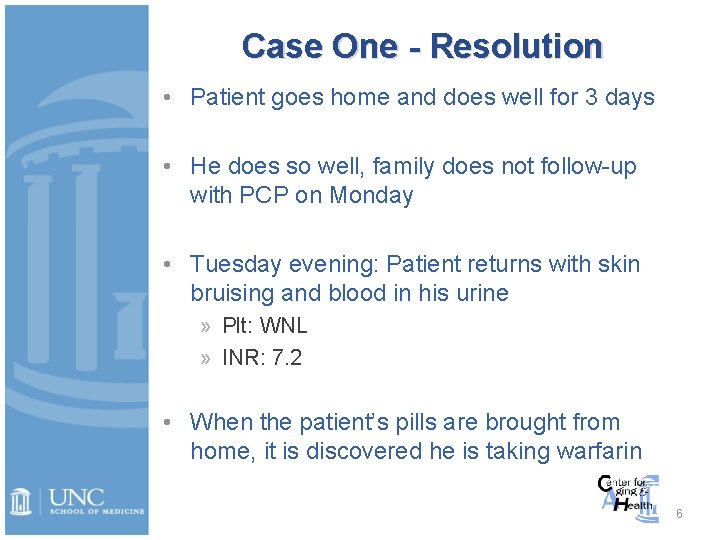 Case One - Resolution • Patient goes home and does well for 3 days