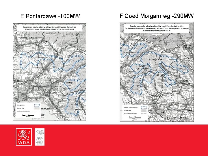 E Pontardawe -100 MW F Coed Morgannwg -290 MW 