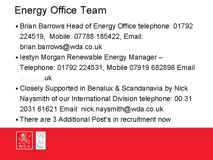 Energy Office Team Brian Barrows Head of Energy Office telephone: 01792 224519, Mobile: 07788