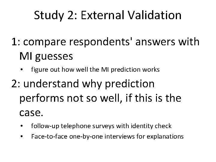 Study 2: External Validation 1: compare respondents' answers with MI guesses • figure out