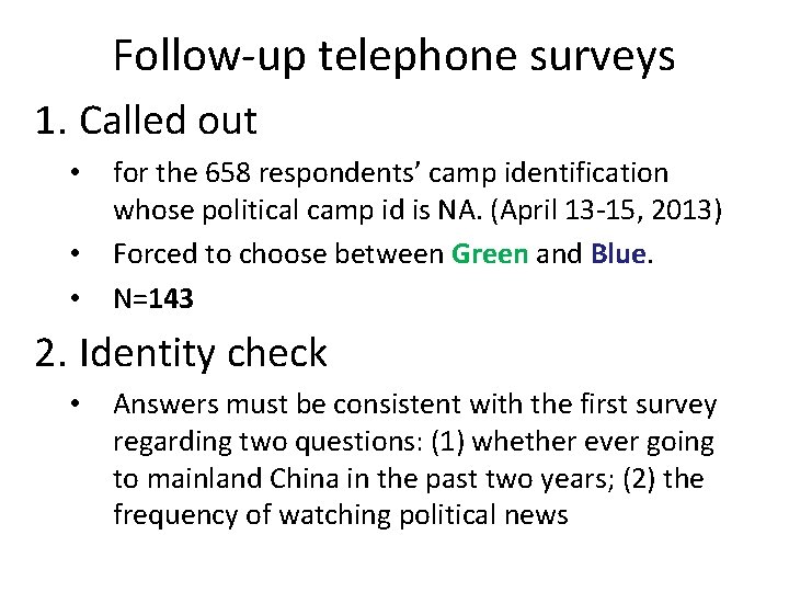 Follow-up telephone surveys 1. Called out • • • for the 658 respondents’ camp
