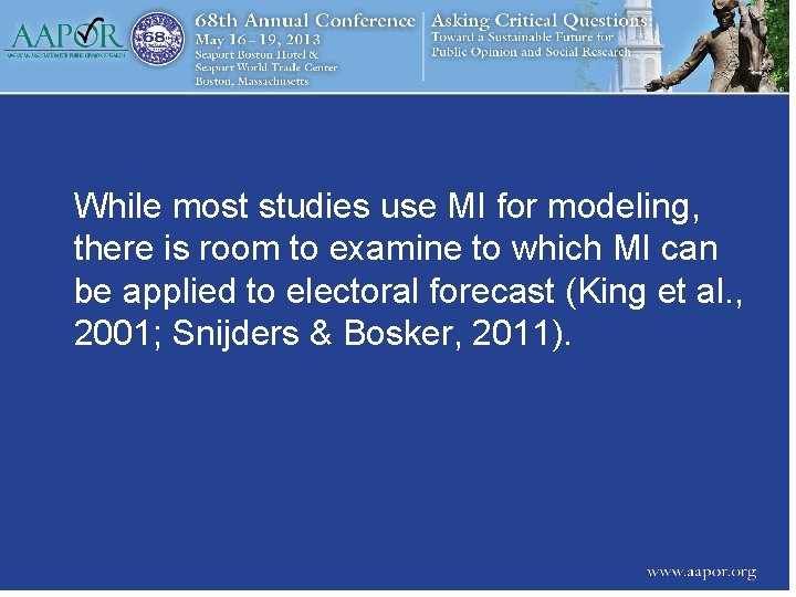 While most studies use MI for modeling, there is room to examine to which