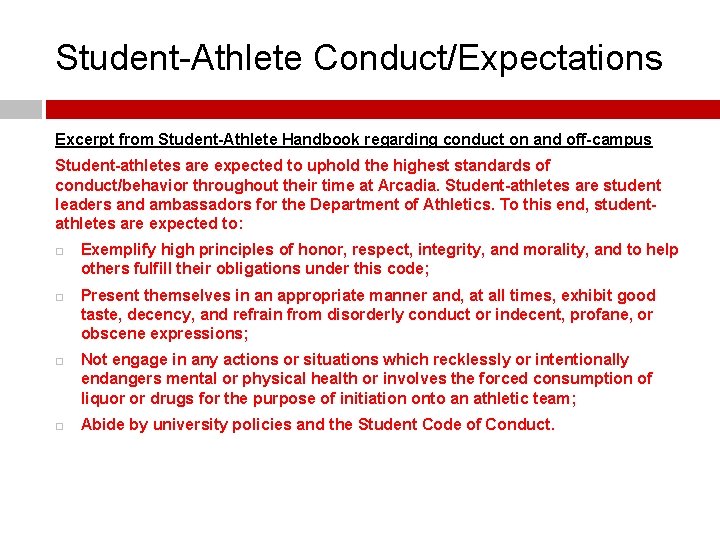 Student-Athlete Conduct/Expectations Excerpt from Student-Athlete Handbook regarding conduct on and off-campus Student-athletes are expected
