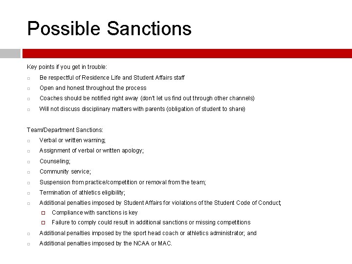 Possible Sanctions Key points if you get in trouble: Be respectful of Residence Life