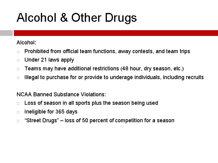 Alcohol & Other Drugs Alcohol: Prohibited from official team functions, away contests, and team