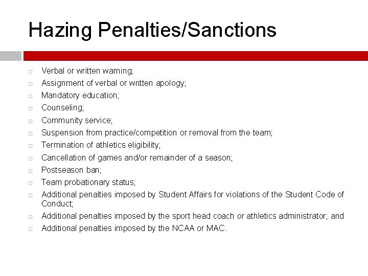 Hazing Penalties/Sanctions Verbal or written warning; Assignment of verbal or written apology; Mandatory education;