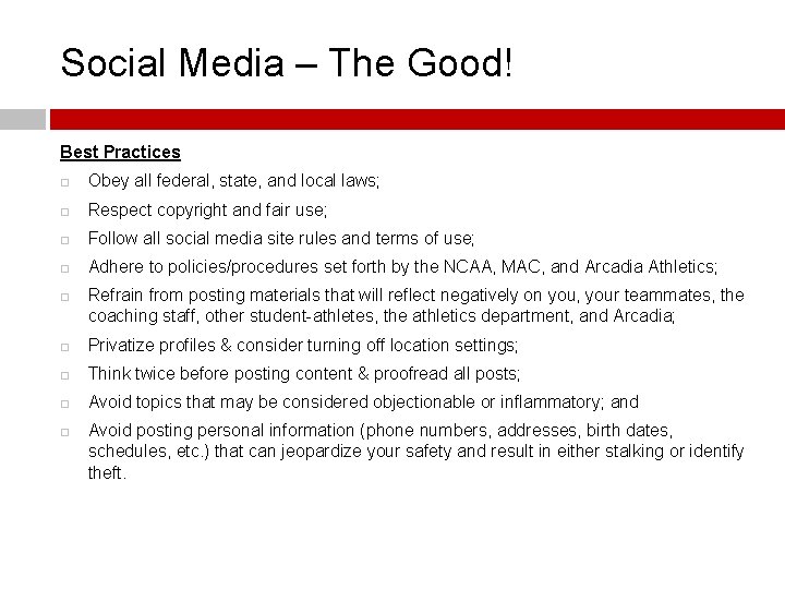 Social Media – The Good! Best Practices Obey all federal, state, and local laws;