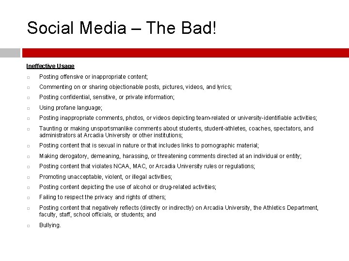 Social Media – The Bad! Ineffective Usage Posting offensive or inappropriate content; Commenting on