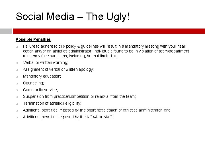 Social Media – The Ugly! Possible Penalties Failure to adhere to this policy &