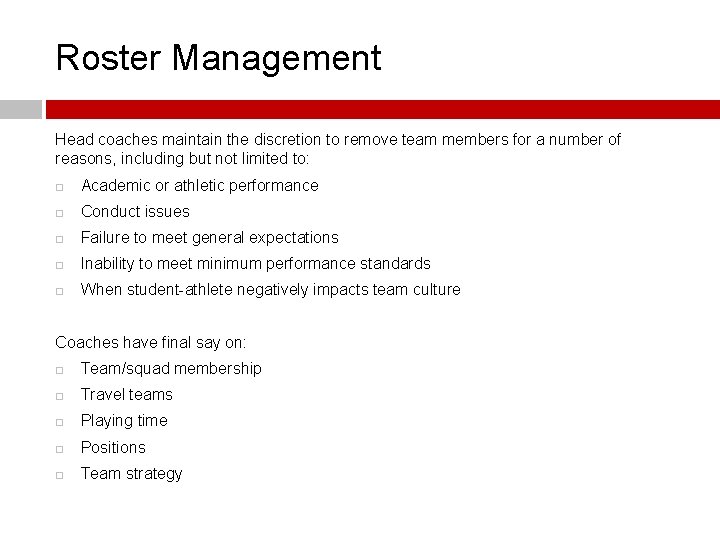 Roster Management Head coaches maintain the discretion to remove team members for a number