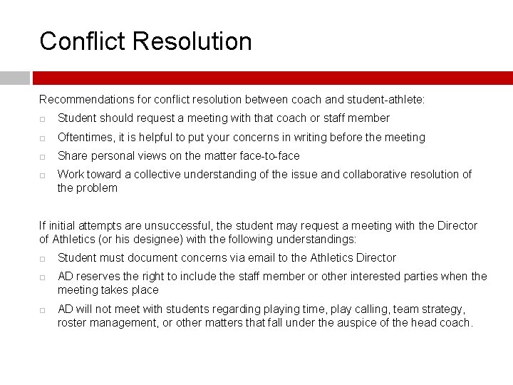 Conflict Resolution Recommendations for conflict resolution between coach and student-athlete: Student should request a