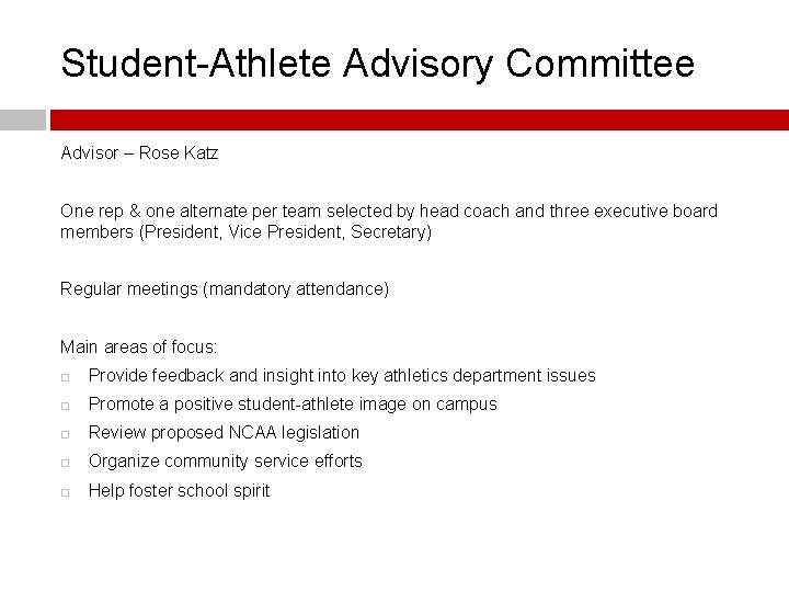 Student-Athlete Advisory Committee Advisor – Rose Katz One rep & one alternate per team