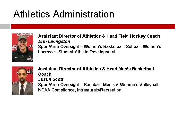 Athletics Administration Assistant Director of Athletics & Head Field Hockey Coach Erin Livingston Sport/Area