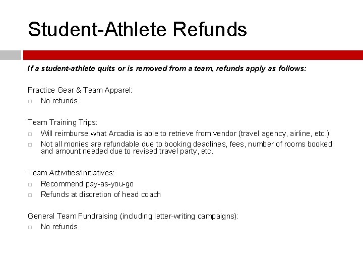 Student-Athlete Refunds If a student-athlete quits or is removed from a team, refunds apply