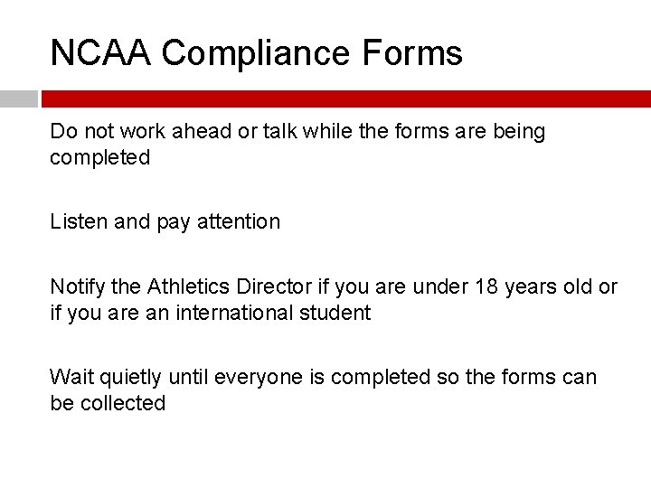 NCAA Compliance Forms Do not work ahead or talk while the forms are being