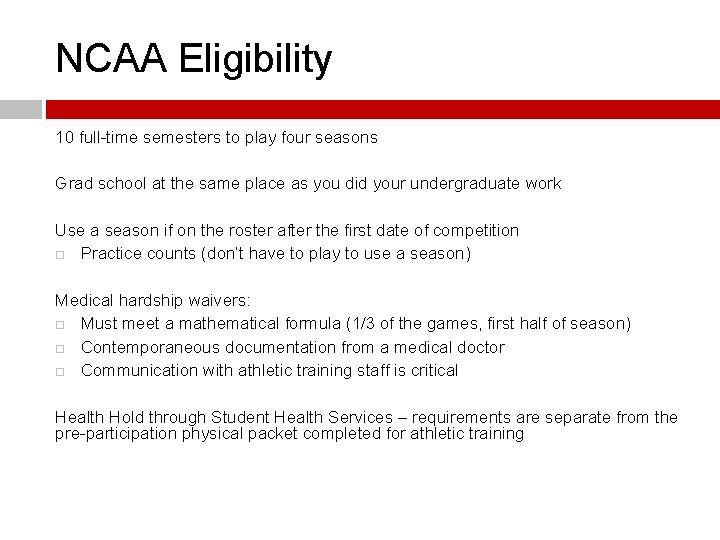 NCAA Eligibility 10 full-time semesters to play four seasons Grad school at the same