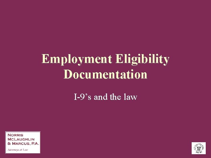 Employment Eligibility Documentation I-9’s and the law 