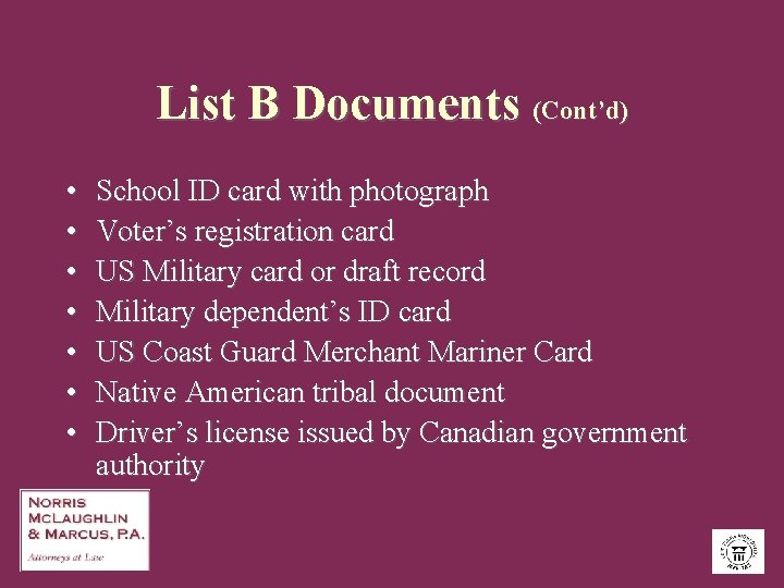 List B Documents (Cont’d) • • School ID card with photograph Voter’s registration card