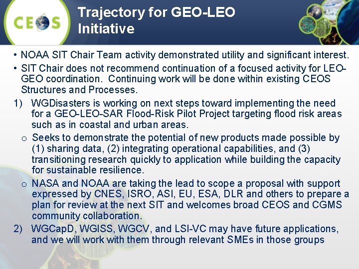 Trajectory for GEO-LEO Initiative • NOAA SIT Chair Team activity demonstrated utility and significant