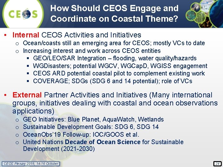 How Should CEOS Engage and Coordinate on Coastal Theme? • Internal CEOS Activities and