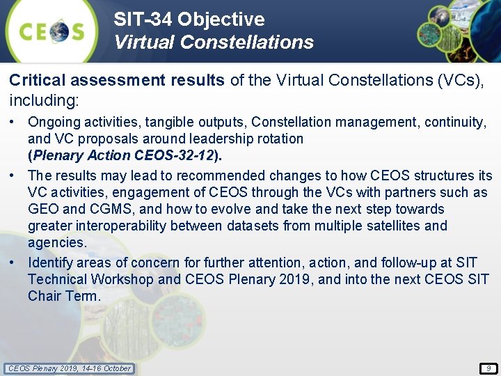 SIT-34 Objective Virtual Constellations Critical assessment results of the Virtual Constellations (VCs), including: •
