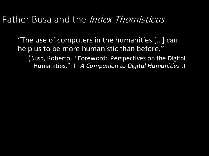 Father Busa and the Index Thomisticus “The use of computers in the humanities […]