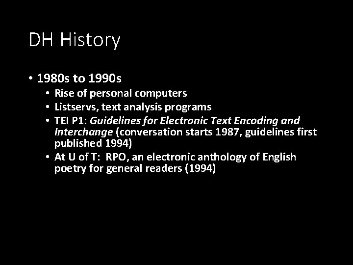 DH History • 1980 s to 1990 s • Rise of personal computers •