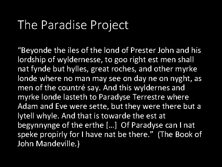 The Paradise Project “Beyonde the iles of the lond of Prester John and his