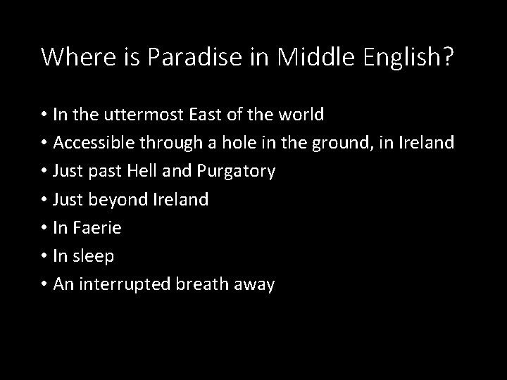 Where is Paradise in Middle English? • In the uttermost East of the world