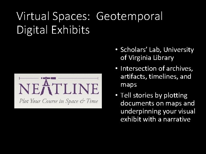 Virtual Spaces: Geotemporal Digital Exhibits • Scholars’ Lab, University of Virginia Library • Intersection
