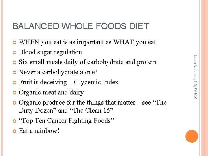 BALANCED WHOLE FOODS DIET WHEN you eat is as important as WHAT you eat