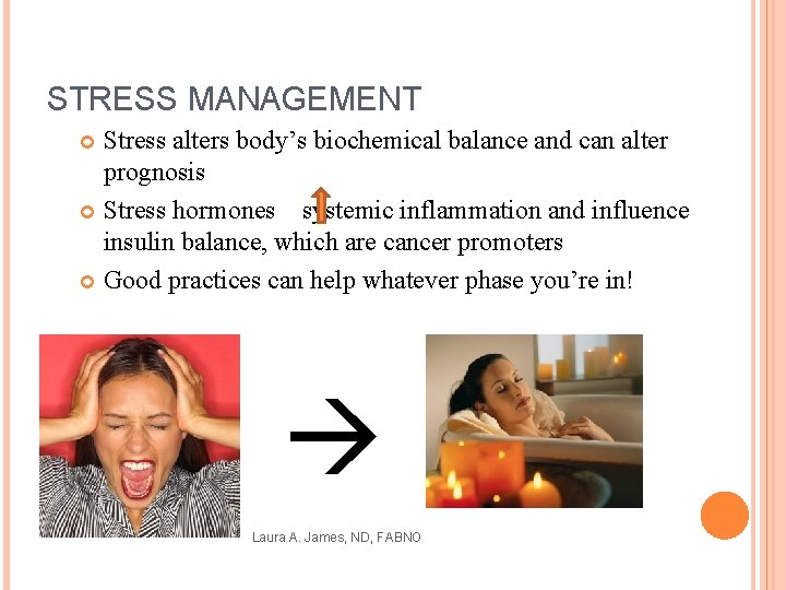 STRESS MANAGEMENT Stress alters body’s biochemical balance and can alter prognosis Stress hormones systemic