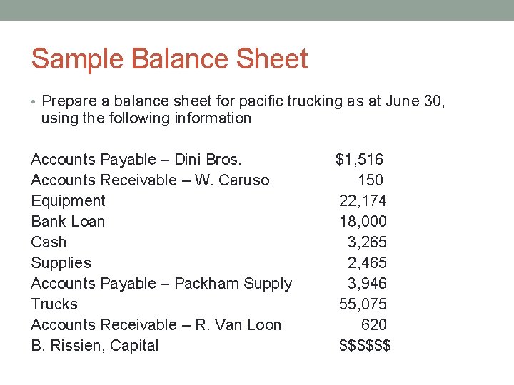 Sample Balance Sheet • Prepare a balance sheet for pacific trucking as at June