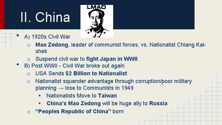 II. China • • A) 1920 s Civil War o Mao Zedong, leader of