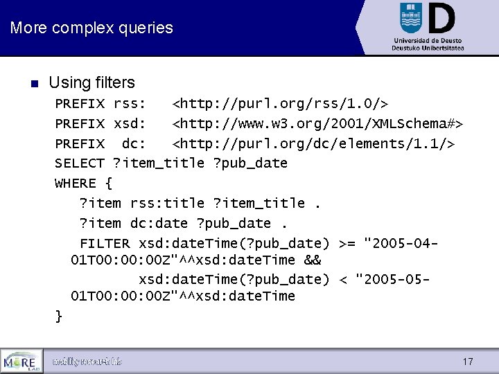 More complex queries n Using filters PREFIX rss: <http: //purl. org/rss/1. 0/> PREFIX xsd: