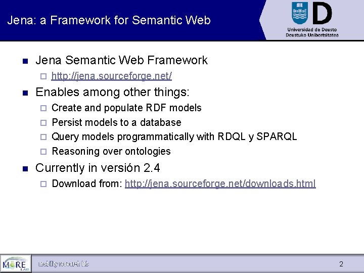 Jena: a Framework for Semantic Web n Jena Semantic Web Framework ¨ n http: