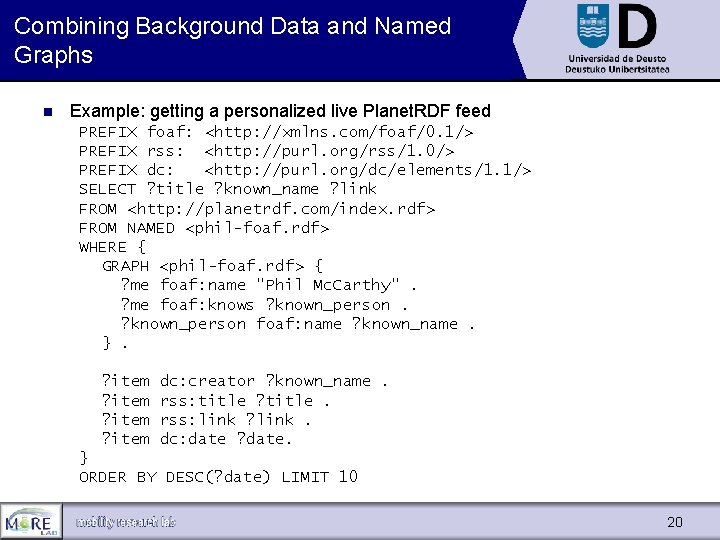 Combining Background Data and Named Graphs n Example: getting a personalized live Planet. RDF