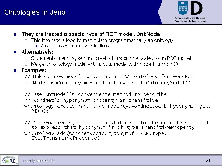 Ontologies in Jena n They are treated a special type of RDF model, Ont.