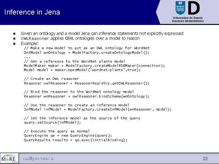 Inference in Jena n n n Given an ontology and a model Jena can