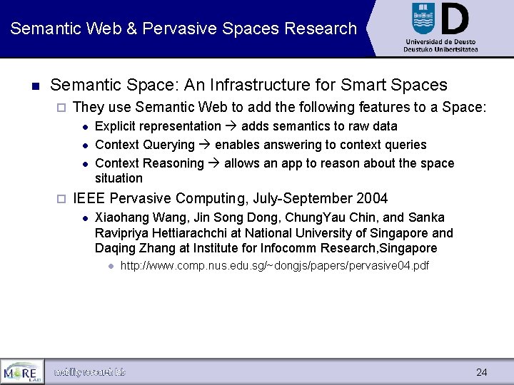 Semantic Web & Pervasive Spaces Research n Semantic Space: An Infrastructure for Smart Spaces