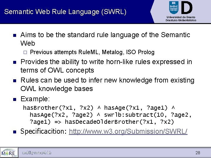 Semantic Web Rule Language (SWRL) n Aims to be the standard rule language of