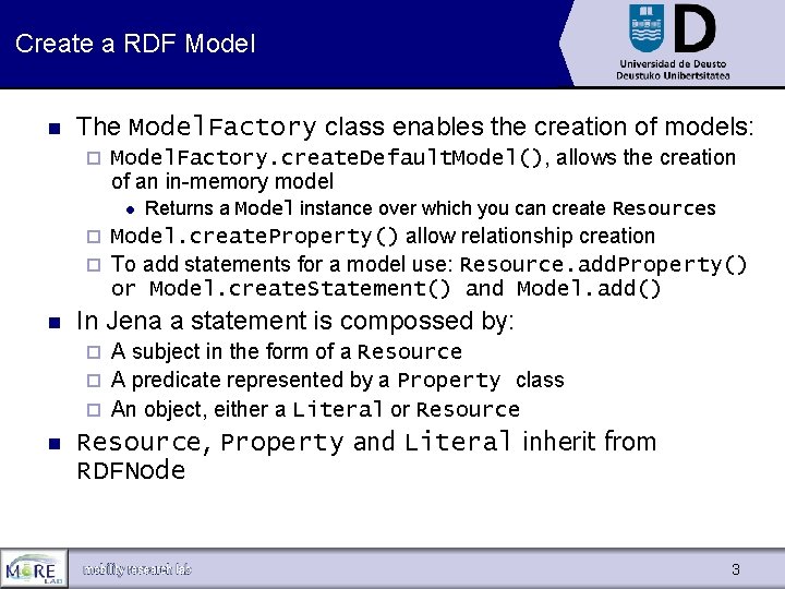 Create a RDF Model n The Model. Factory class enables the creation of models: