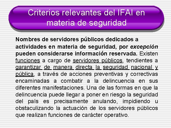 Criterios relevantes del IFAI en materia de seguridad Nombres de servidores públicos dedicados a