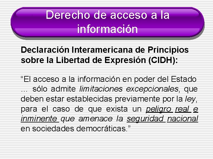 Derecho de acceso a la información Declaración Interamericana de Principios sobre la Libertad de
