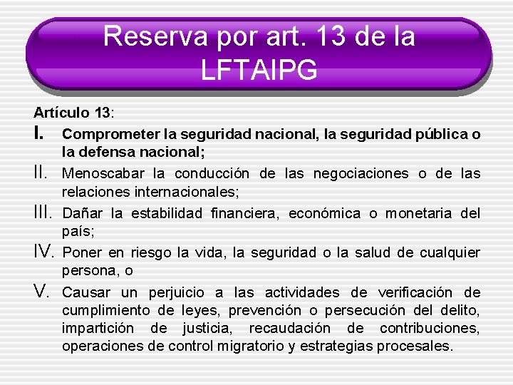 Reserva por art. 13 de la LFTAIPG Artículo 13: I. Comprometer la seguridad nacional,