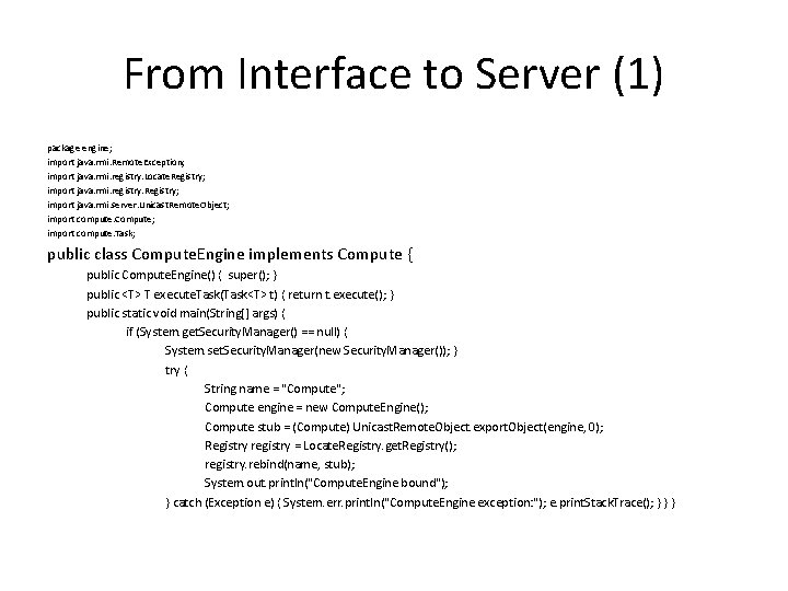 From Interface to Server (1) package engine; import java. rmi. Remote. Exception; import java.