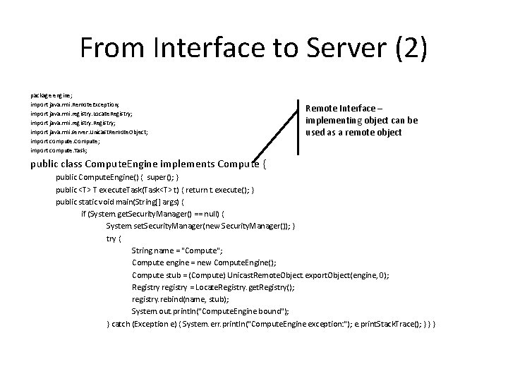 From Interface to Server (2) package engine; import java. rmi. Remote. Exception; import java.